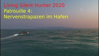 Living Silent Hunter 2020 Karriere - Patrouille 4 (Nervenstrapazen im Hafen)