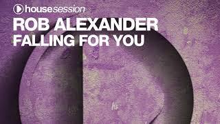 Rob Alexander - Falling For You