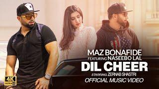 Maz Bonafide | DIL CHEER |  Naseebo Lal | Zernab Shastri |  Full Music Video | Latest Punjabi Song