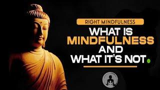 Mindfulness Definition: What Mindfulness is, And What It's Not!