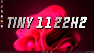 TINY 11 22H2 HARBOUR OF TECH - WINDOWS 11 LITE for Low End PC