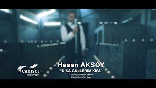 Hasan Aksoy - Kısa Günlerim Kısa