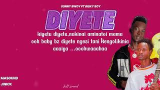 DIYETE-SONNY BWOY FT BISKY BWOY(OFFICIAL LYRICS VIDEO)