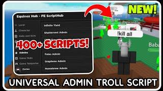 [ NEW ] Universal Admin Troll Script - ROBLOX SCRIPTS - Over 400+ Scripts in ONE Gui