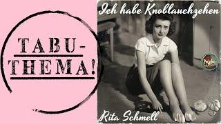 Tabuthema!  Rita Schmell // Ich habe Knoblauchzehen [50er Schlager]