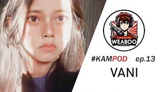 Hello Weaboo Eps. 13 VANI Kameko Malang Podcast #KAMPOD