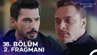 Hudutsuz Sevda 36. Bölüm 2. Fragmanı - Benim Sevdiğim Kadından Uzak Duracaksın!