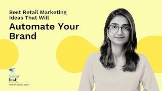 10 Best Retail Marketing Ideas That Will Automate Your Brand