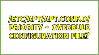 Ubuntu: /etc/apt/apt.conf.d/ priority - overrule configuration file?