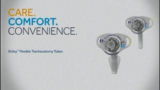 Overview of Shiley™ Flexible Tracheostomy Tubes