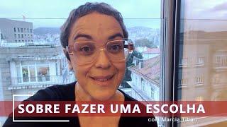 Fazer uma escolha - O que significa? | Marcia Tiburi | Filosofia em Comum