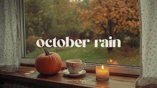 listen to october rain for slow living and dreamy autumn days ️ | romanticize your life playlist 