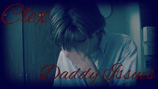 Daddy Issues || Clex || BvS