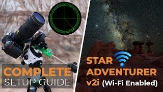 Part I | COMPLETE Setup Guide for Sky-Watcher Star Adventurer 2i Pro Package (Wi-Fi Enabled)