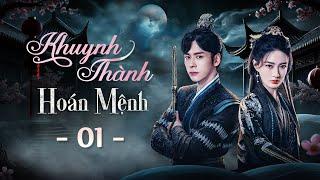 Khuynh Thành Hoán Mệnh [LỒNG TIẾNG] Tập 1 | Phim Cổ Trang Trung Quốc Cực Hay