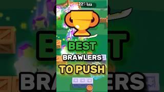 TOP 10 BEST Brawlers to PUSH TROPHIES