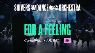 SHIVERS DANCE ORCHESTRA — FOR A FEELING | Full version 4K | Cover | CamelPhat x ARTBAT Cover