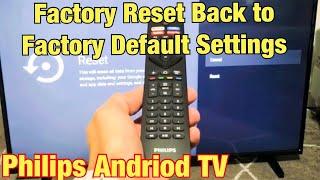 How to Factory Reset a Philips Android TV Back to Factory Default Settings