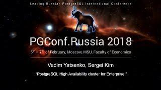 PostgreSQL High Availability cluster for Enterprise | Vadim Yatsenko, Sergei Kim