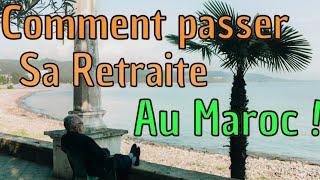 Comment Passer Sa Retraite au Maroc