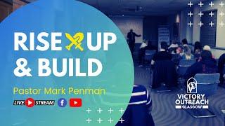 NEHEMIAH | "Rise Up & Build" | Pastor Mark Penman