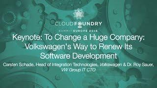 Keynote: To Change a Huge Company: Volkswagen's Way to Renew Its Software Development