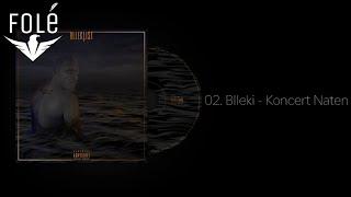 02. Blleki - Koncert Naten