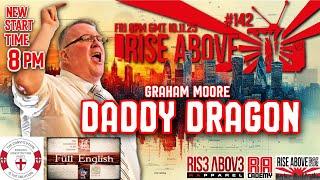 RISE ABOVE LIVE #142: Daddy Dragon