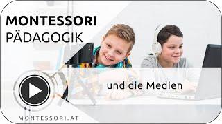 Montessori und die neuen Medien [Österreichische Montessori-Akademie | Montessori-Ausbildung]