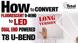 How to quickly Convert Fluorescent U-BEND to EZ LED T8 Dual End Powered U-BEND - Long Version