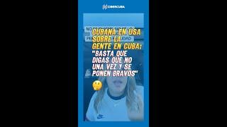 Cubana en USA sobre la gente de Cuba: "Basta que les digas que no una vez y se molestan"