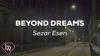 Sezar Esen - Beyond Dreams