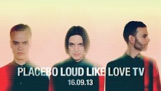 Placebo : Loud Like Love TV - 16.09.13