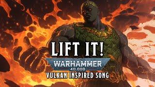 Lift it! - Vulkan Inspired Warhammer 40k Song #sunoai