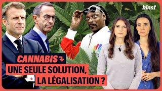 CANNABIS : UNE SEULE SOLUTION, LA LÉGALISATION ?