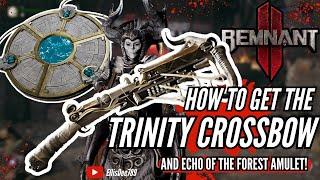 How to get the TRINITY CROSSBOW & ECHO OF THE FOREST AMULET! - Remnant 2 The Forgotten Kingdom DLC