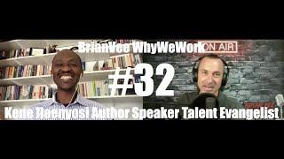 #32 Kene Iloenyosi Author Speaker Talent Evangelist BrianVee