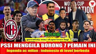 OMG,DIAM2 PSSI LANGSUNG DEAL DENGAN 7 PEMAIN INI?!LEGENDA MILAN PUJI TIMNAS,STY MAU EKSPERIMEN LAGI