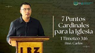 1 Timoteo 3:16 -- 7 Puntos Cardinales para la Iglesia