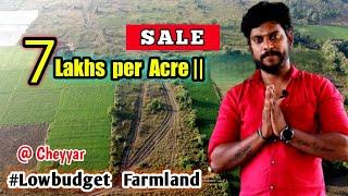 7 Lakhs per Acre | low budget farmland #cheyyar | Farmland for sale in kanchipuram | farm land sale