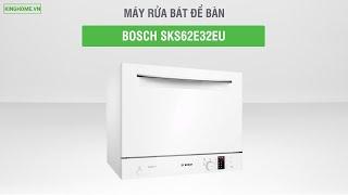 Bosch SKS62E32EU: Máy rửa bát để bàn, nhỏ gọn, 6 bộ