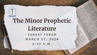 The Minor Prophetic Literature - March 10, 2024 Rev. Jeff Willetts