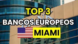  TOP 3 Mejores BANCOS EUROPEOS en MIAMI, USA (2025)