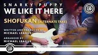 Snarky Puppy - Shofukan (Alternate Take) [We Like It Here (Remixed + Remastered + Reimagined)]