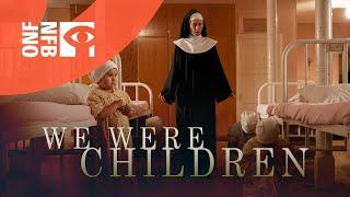 WE WERE CHILDREN | Full Documentary | National Film Board of Canada