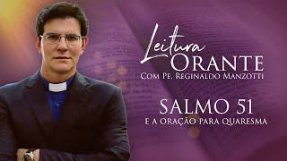 LEITURA ORANTE | Salmo 51 e Oração para a  Quaresma| 05/03/2025 | @PadreManzottiOficial