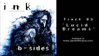 Ink Soundtrack B-Sides - 03 Lucid Dreams