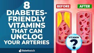 8 Diabetes-Friendly Vitamins That Can Unclog Your Arteries