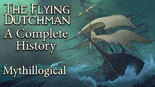 The Flying Dutchman: A Complete History - Mythillogical Podcast