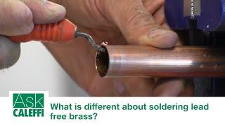 What is different about soldering lead free brass?